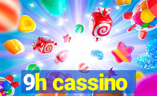 9h cassino